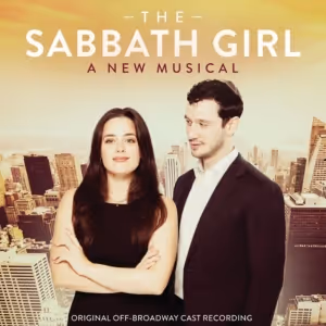 THE SABBATH GIRL: A NEW MUSICAL (Original Off-Broadway Cast Recording) Out Now