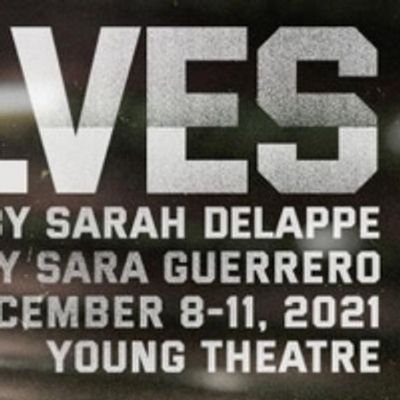 Sharp, Witty Ensemble Drama THE WOLVES Begins 12/8 on the Campus of Cal State Fullerton