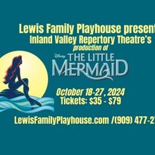 Inland Valley Repertory Theatre to Present DISNEY'S THE LITTLE MERMAID at The Lewis F