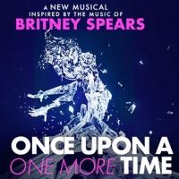 Rialto Chatter Exclusive: Britney Spears Musical ONCE UPON A ONE MORE TIME Sets…