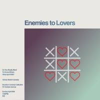 Sketch Comedy Team Enemies to Lovers to Present DO YOU REALLY WANT TO KNOW WHERE I…