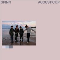 SPINN Reveals New 'Acoustic EP' Out Today Via Modern Sky UK