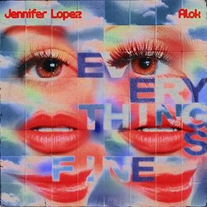 Jennifer Lopez and Alok Drop Dual Versions of New Single 'Everything's Fine'
