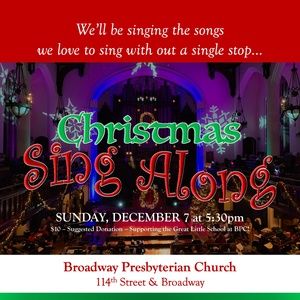 14TH ANNUAL CHRISTMAS SING ALONG Set For December At Broadway Presbyterian Church