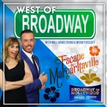 Podcast: West of Broadway- Will & Wendy Escape to Margaritaville