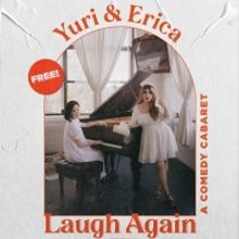 Yuri Shibata and Erica Molfetto to Present YURI & ERICA LAUGH AGAIN at Don't Tell Mam