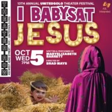 MaryElizabeth Barrett's I BABYSAT JESUS To Be Presented As Part of United Solo…