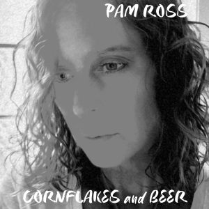 Singer-Songwriter Pam Ross Releases New Single 'Cornflakes And Beer'