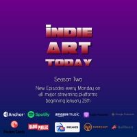 Arts Podcast INDIE ART TODAY Returns For Season Two On January 25