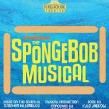 THE SPONGEBOB MUSICAL to Open at The Firehouse Theatre This Month