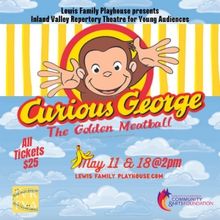 Inland Valley Repertory Theatre Presents CURIOUS GEORGE: THE GOLDEN MEATBALL At The L