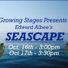 SEASCAPE By Edward Albee To Be Presented  By Growing Stages This Month