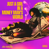 Jada Kingdom to Release 'Just A Girl in a Money Man’s World' EP in January