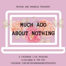 Method and Madness Presents Live Stream of MUCH ADO ABOUT NOTHING