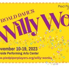 Pied Piper Players Perform WILLY WONKA Next Month