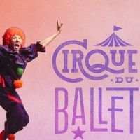 Texas Ballet Theater to Present World Premiere CIRQUE DU BALLET