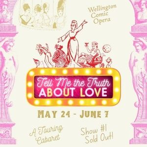 Review: TELL ME THE TRUTH ABOUT LOVE at Wellington Comic Opera