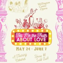 Review: TELL ME THE TRUTH ABOUT LOVE at Wellington Comic Opera