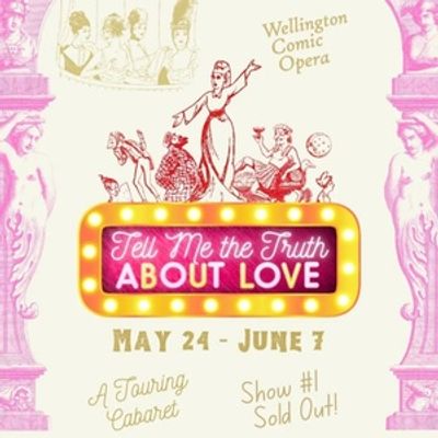 Review: TELL ME THE TRUTH ABOUT LOVE at Wellington Comic Opera