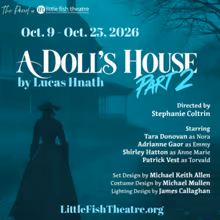 A DOLL'S HOUSE PART 2 to Open at Little Fish Theatre