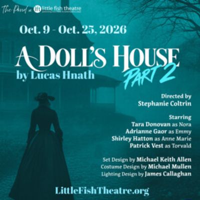 A DOLL'S HOUSE PART 2 to Open at Little Fish Theatre