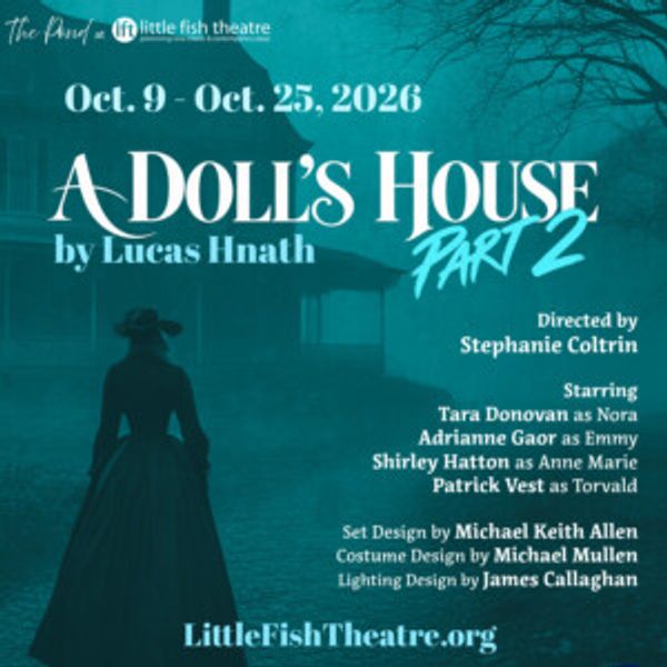 A DOLL'S HOUSE PART 2 to Open at Little Fish Theatre Photo