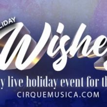 Cirque Musica Presents Holiday Wishes National Tour
