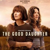 THE GOOD DAUGHTER to Debut Official Trailer on Peacock