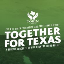 Tobin Center To Present TOGETHER FOR TEXAS Benefit Concert in August