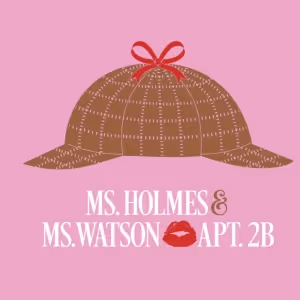 Review: MS. HOLMES & MS. WATSON - APT 2B at The Old Globe