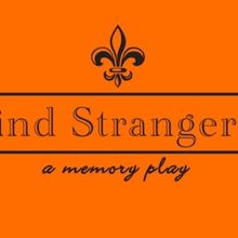 KIND STRANGER…a Memory Play to be Presented at Theater for the New City