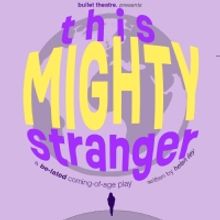 Bullet Theatre to Present THIS MIGHTY STRANGER by Helen Iley This Month