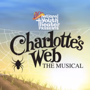 CHARLOTTE'S WEB THE MUSICAL Comes to National Youth Theater in May
