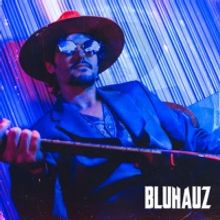 BLUHAUZ Self-Titled Debut Album Out Today