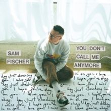 Sam Fischer Releases New Track 'You Don't Call Me Anymore'