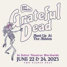 GRATEFUL DEAD MEET-UP 2023 Coming to Theaters
