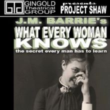 Project Shaw Will Continue 2020 Season with WHAT EVERY WOMAN KNOWS by J. M. Barrie