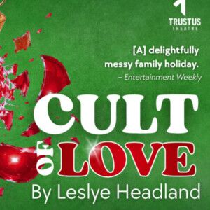 CULT OF LOVE to Open at Trustus Theatre