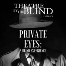 BWW Feature: PRIVATE EYES: A BLIND EXPERIENCE by ArtsUp!LA Theatre By The Blind