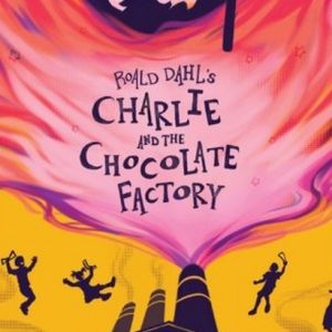 NOW CIRCA THEN, ROALD DAHL'S CHARLIE AND THE CHOCOLATE FACTORY, HEART HELD AT KNIFE…