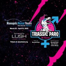 TRIASSIC PARQ Regional Premiere Cast Announced From Minneapolis Musical Theatre