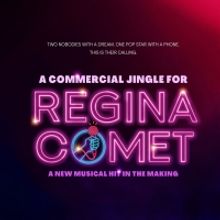 New Musical A COMMERCIAL JINGLE FOR REGINA COMET by Alex Wyse and Ben Fankhauser to P