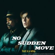 VIDEO: Watch the Official Trailer for NO SUDDEN MOVE