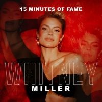 Whitney Miller Releases New Single '15 Minutes of Fame'