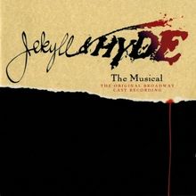 From Novel to Stage: The History of JEKYLL & HYDE the Musical