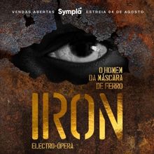 'Electro Opera' IRON – THE MAN IN THE IRON MASK Breaks the Li-mits Between Stage an