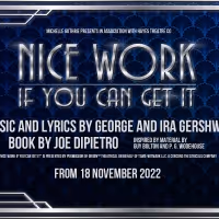 BWW REVIEW: Guest Reviewer Kym Vaitiekus Shares His Thoughts On NICE WORK IF YOU CAN…