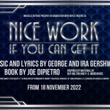 BWW REVIEW: Guest Reviewer Kym Vaitiekus Shares His Thoughts On NICE WORK IF YOU CAN 