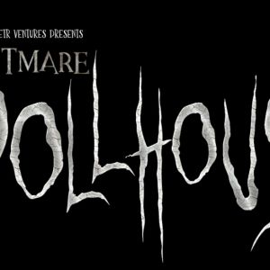 New Immersive Horror Experience, NIGHTMARE DOLLHOUSE, Begins October 13