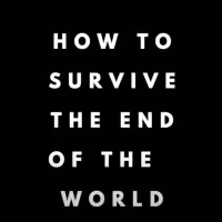 Quarantine-Inspired Musical, HOW TO SURVIVE THE END OF THE WORLD, Will Air This Week